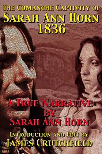 The Comanche Captivity of Sarah Ann Horn