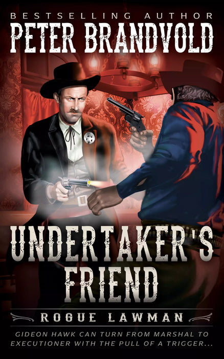 Undertaker's Friend: A Classic Western (Rogue Lawman Book #9)
