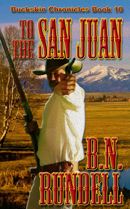 To The San Juan (Buckskin Chronicles Book #10)