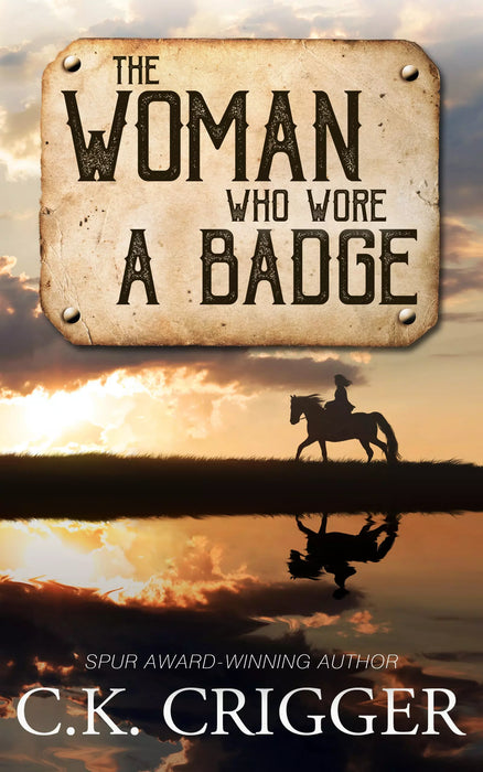 The Woman Who Wore A Badge: A Western Adventure Romance (The Woman Who Book #3)