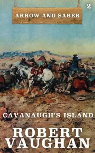 Cavanaugh's Island (Arrow and Saber Book #2)