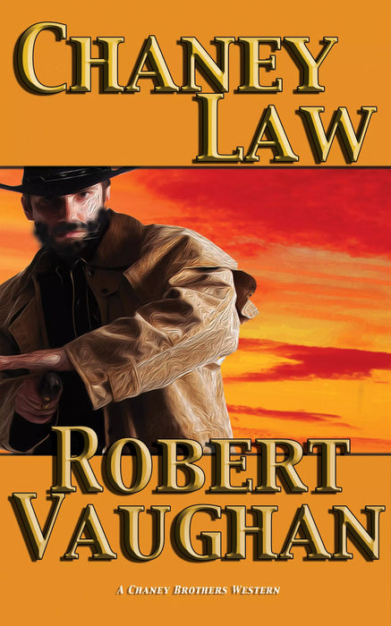 Chaney Law: A Chaney Brothers Western (The Chaney Brothers Book #4)