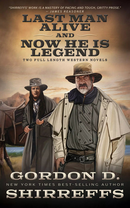 Last Man Alive and Now He Is Legend: Two Full-Length Western Novels