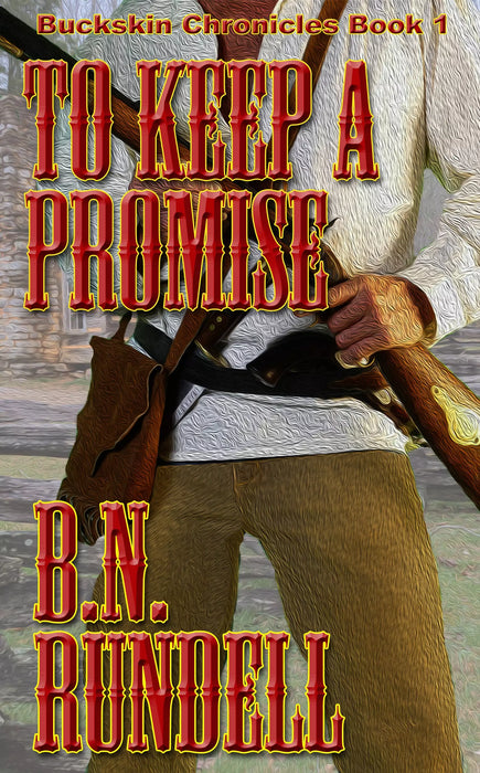 To Keep A Promise (Buckskin Chronicles Book #1)