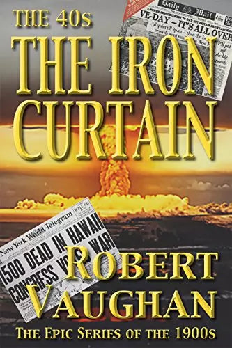 The Iron Curtain: The Epic Series of the 1900s (The American Chronicles Book #6)