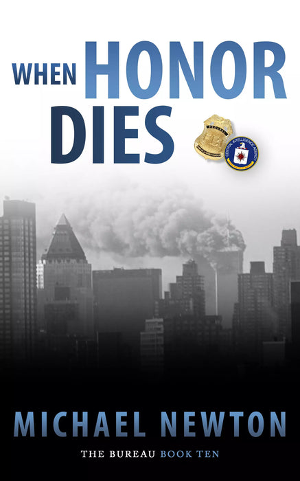 When Honor Dies: An FBI Crime Thriller (The Bureau Book #10)