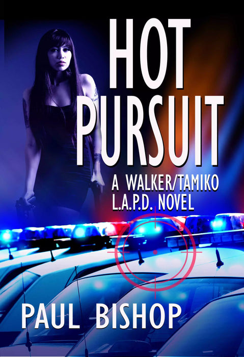 Hot Pursuit: A Walker/Tamiko L.A.P.D. Adventure (The Walker/Tamiko L.A.P.D. Adventures Book #1)