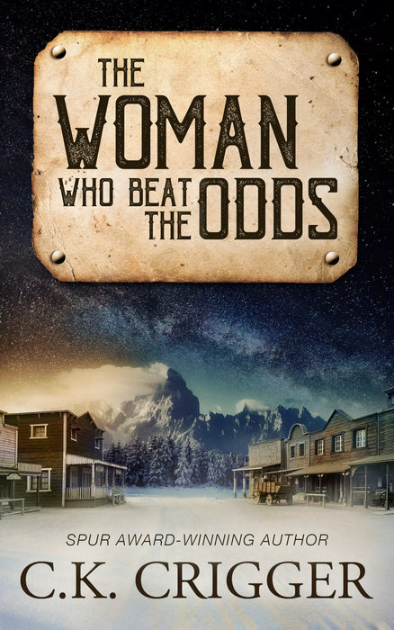The Woman Who Beat The Odds: A Western Adventure Romance (The Woman Who Book #4)