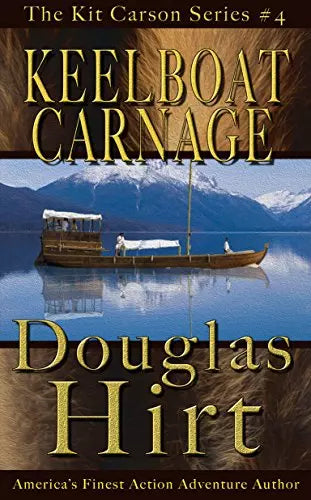Keelboat Carnage (Kit Carson Book #4)