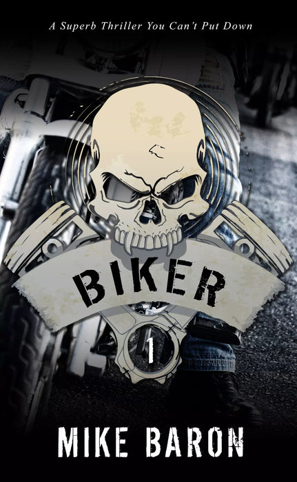 Biker: A Men's Adventure Series (Biker Book #1)