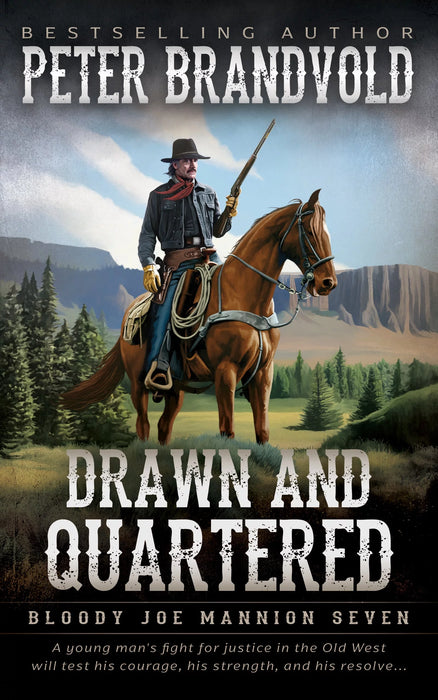 Drawn and Quartered: A Classic Western Series (Bloody Joe Mannion Book #7)