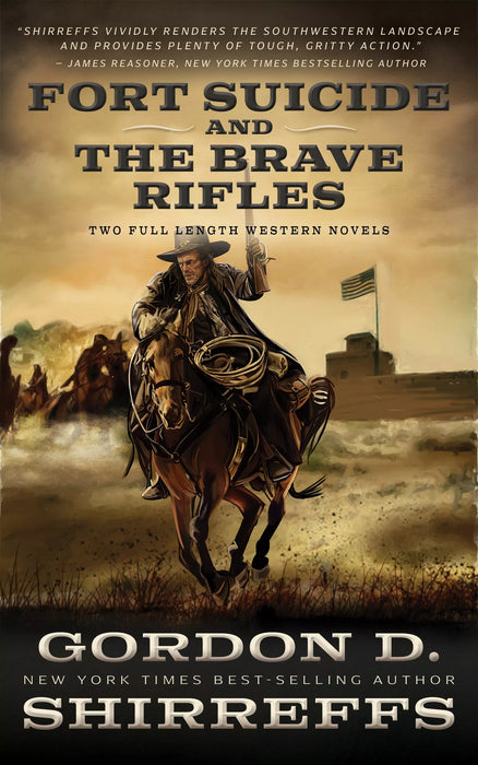 Fort Suicide and The Brave Rifles: Two Full-Length Western Novels
