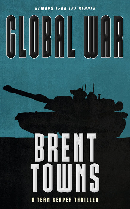 Global War: A Team Reaper Thriller (Team Reaper Book #18)