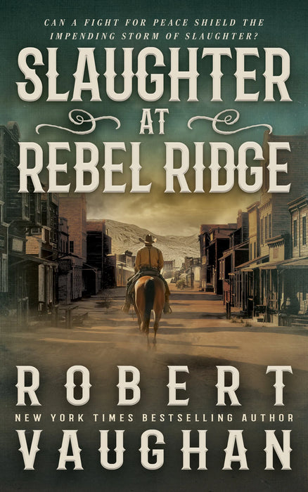 Slaughter at Rebel Ridge: A Classic Western Novella