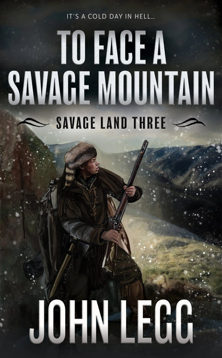 To Face A Savage Mountain: A Mountain Man Classic Western (Savage Land Book #3)