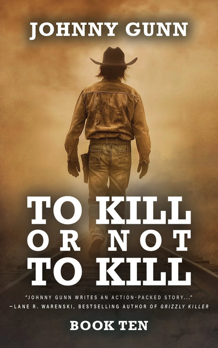 To Kill or Not to Kill: A Terrence Corcoran Western (Terrence Corcoran Book #10)