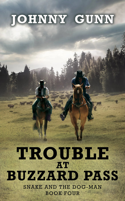 Trouble at Buzzard Pass: A Snake and the Dog-Man Classic Western (Snake and the Dog-Man Book #4)
