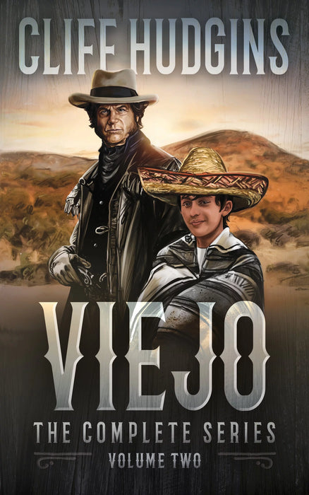 Viejo: The Complete Series, Volume Two: A Classic Western Action and Adventure Series (Books #5-#9)