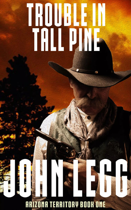 Trouble In Tall Pine (Arizona Territory Book #1)