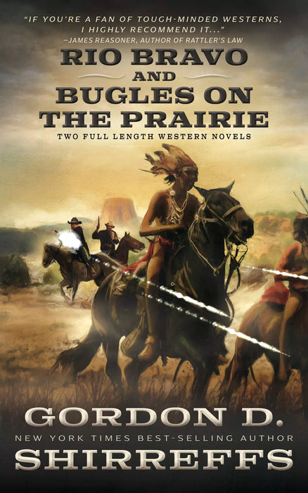 Rio Bravo and Bugles On The Prairie: Two Full-Length Western Novels