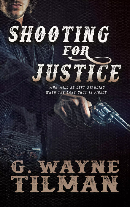 Shooting For Justice: A John Pope Western (Gun For Wells Fargo Book #3)