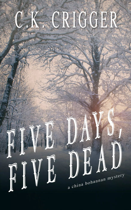 Five Days, Five Dead: A China Bohannon Novel (China Bohannon Book #5)