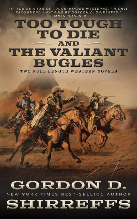 Too Tough To Die and The Valiant Bugles: Two Full-Length Western Novels