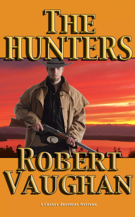 The Hunters: A Chaney Brothers Western (The Chaney Brothers Book #3)