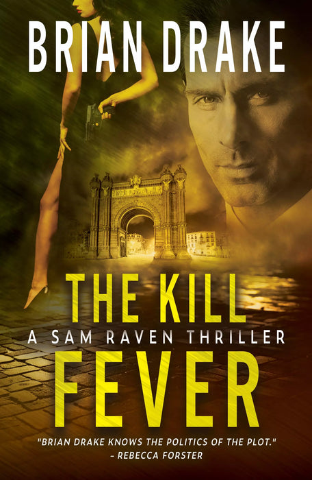 The Kill Fever: A Sam Raven Thriller (Sam Raven Book #5)
