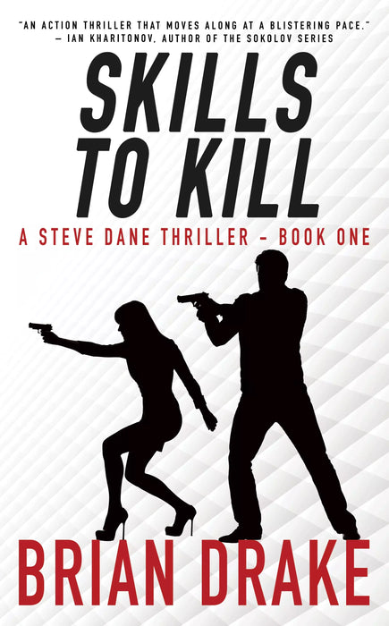 Skills to Kill: A Steve Dane Thriller (Steve Dane Book #1)