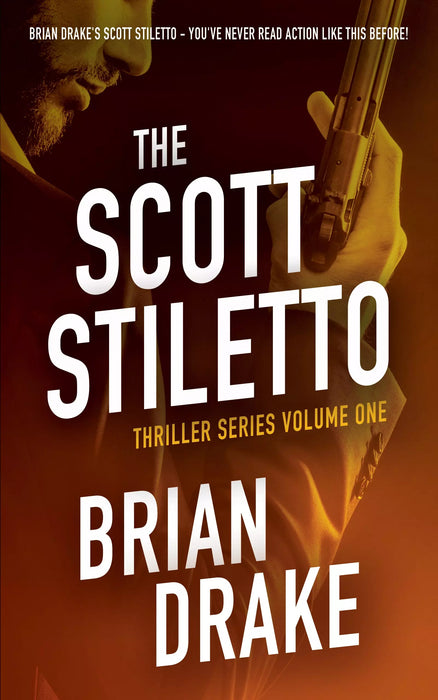 The Scott Stiletto Thriller Series, Volume One (Books #1-#4)