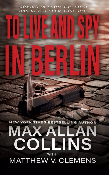To Live and Spy In Berlin: A Spy Thriller (John Sand Book #3)