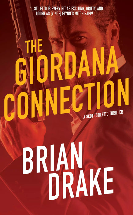 The Giordana Connection: A Scott Stiletto Thriller (Scott Stiletto Book #6)