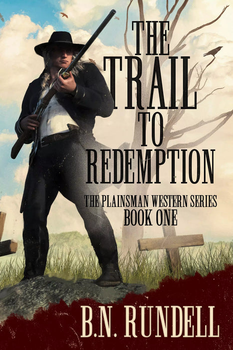 The Trail to Redemption: A Classic Western Series (The Plainsman Westerns Book #1)