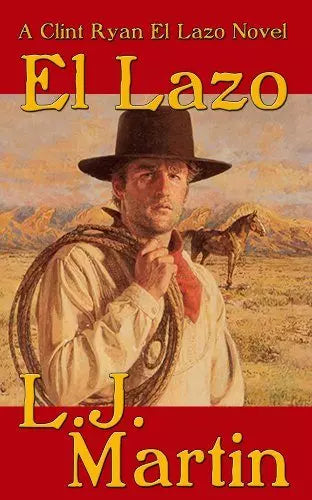 El Lazo (The Lasso): A Clint Ryan Western (Clint Ryan Book #1)
