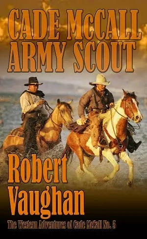 Cade McCall: Army Scout (The Western Adventures of Cade McCall Book #5)