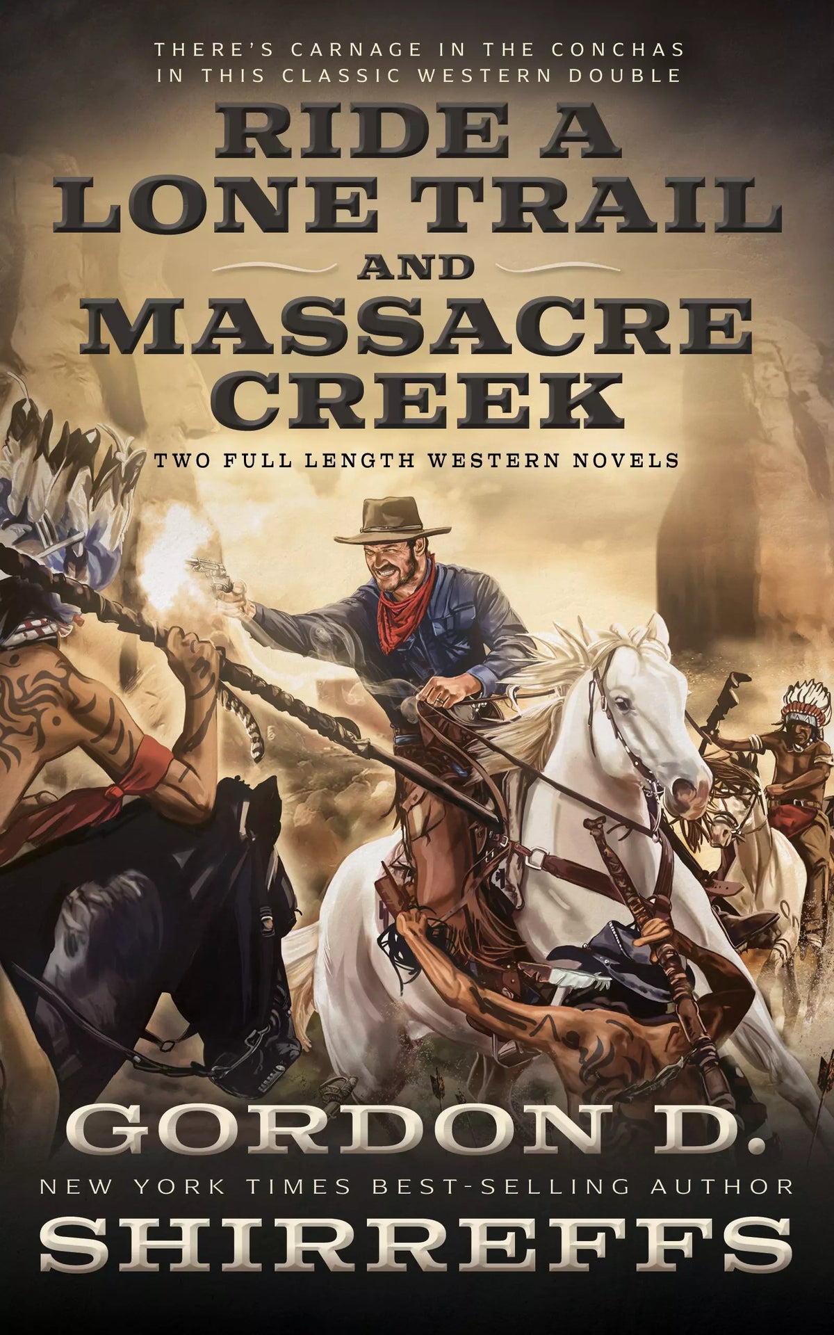 Ride A Lone Trail and Massacre Creek: Two Full-Length Western Novels ...