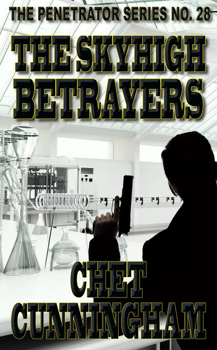 The Skyhigh Betrayers (The Penetrator Book #28)