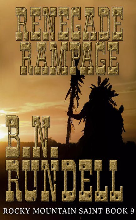 Renegade Rampage (Rocky Mountain Saint Book #9)