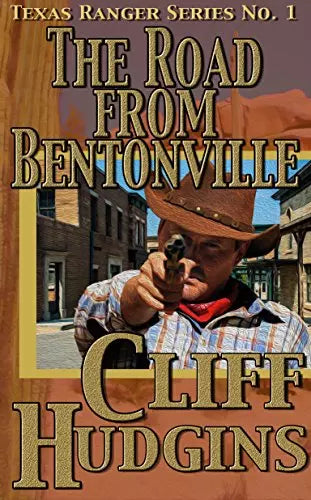 The Road From Bentonville (McNally Texas Ranger Book #1)