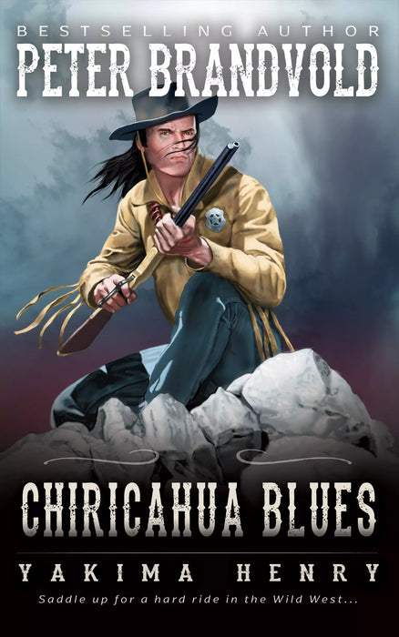 Chiricahua Blues: A Western Fiction Classic (Yakima Henry Book #15)