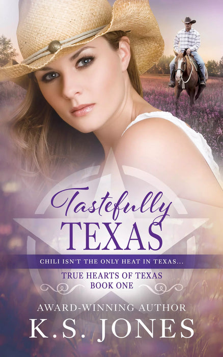 Tastefully Texas: A Contemporary Western Romance (True Hearts of Texas Book #1)