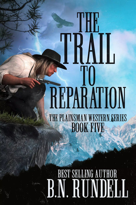 The Trail to Reparation: A Classic Western Series (The Plainsman Westerns Book #5)