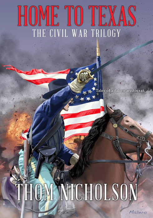 Home To Texas: The Civil War Trilogy (Books #1-#3)