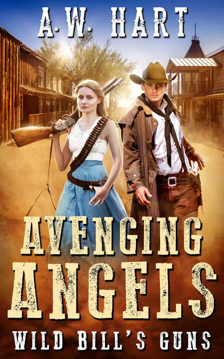 Avenging Angels: Wild Bill's Guns (Avenging Angels Book #8)