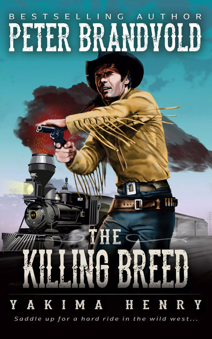 The Killing Breed: A Western Fiction Classic (Yakima Henry Book #4)