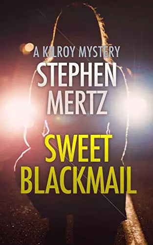Sweet Blackmail: A Kilroy Mystery (The Kilroy Mysteries Book #3)
