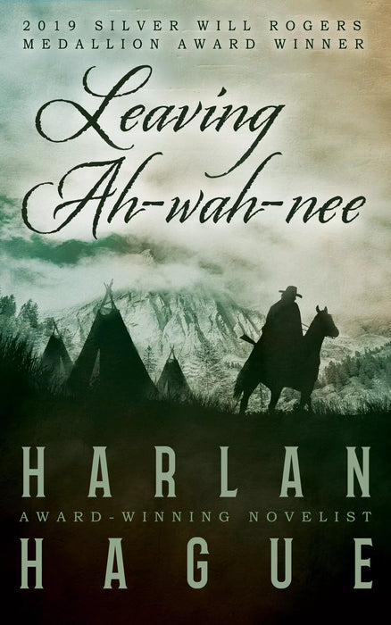 Leaving Ah-wah-nee: A Historical Western Romance