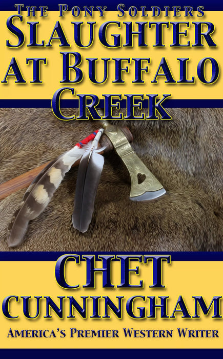 Slaughter at Buffalo Creek (The Pony Soldiers Book #1)