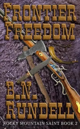 Frontier Freedom (Rocky Mountain Saint Book #2)